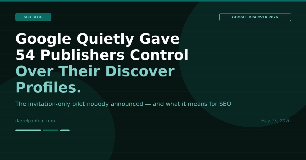 Google Is Quietly Testing Enhanced Discover Profiles — Only 54 Publishers Got the Invite